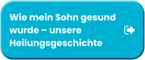 Wie mein Sohn gesund  wurde – unsere  Heilungsgeschichte Wie mein Sohn gesund  wurde – unsere  Heilungsgeschichte